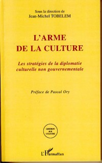L'arme de la culture : Les stratégies de la diplomatie culturelle non gouvernementale