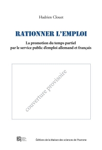 Rationner l'emploi: La promotion du temps partiel par les services publics d'emploi allemand et français