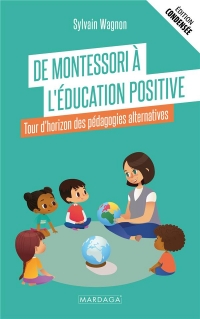 De Montessori à l'éducation positive: Tour d'horizon des pédagogies alternatives