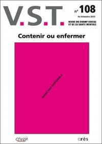 VST, N° 108, 4e trimestre : Contenir ou enfermer ?