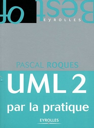 UML 2 par la pratique : Etude de cas et exercices corrigés