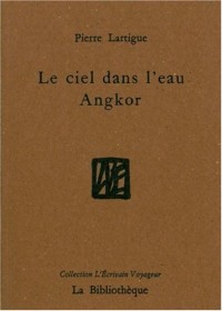 Le ciel dans l'eau : Angkor