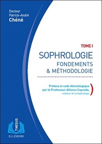 Sophrologie Tome 1 - Fondements & méthodologie