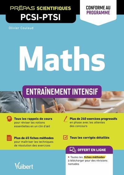 Maths PCSI-PTSI. Entraînement intensif - Conforme au nouveau programme: Rappels de cours - Méthodes - Exercices et problèmes corrigés