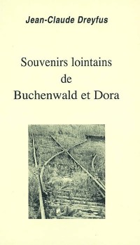 Souvenirs lointains de Buchenwald et Dora