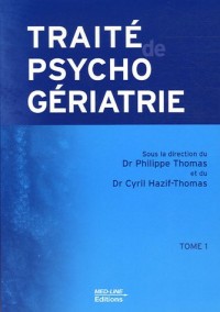 Traité de psychogériatrie : Tome 1