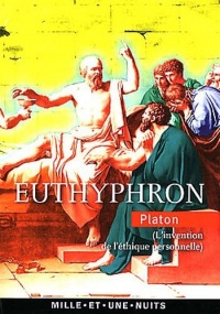 Euthyphron : L'invention de l'éthique personnelle