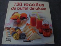 120 RECETTES DE BUFFET DÎNATOIRE !! (COLLECTION : CARRE PRATIQUE)