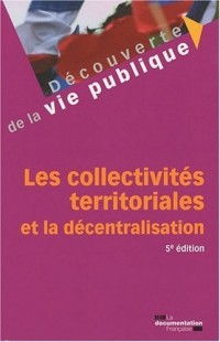 Les collectivités territoriales et la décentralisation - 5e édition