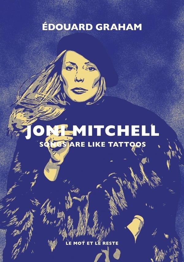 Joni Mitchell: Songs are like tattoos