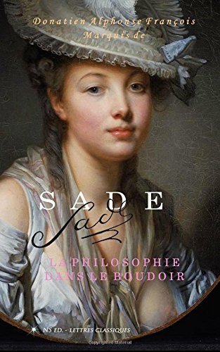 La Philosophie dans le boudoir (texte intégral): ou les instituteurs immoraux
