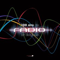 100 ans de radio en Belgique