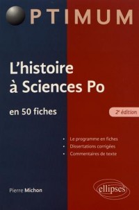 L'histoire à l'entrée de Sciences Po, Fiches et dissertation corrigées - 2e édition