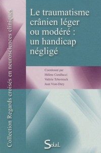 Le traumatisme crânien léger ou modéré : un handicap négligé