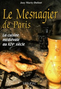 Le Mesnagier de Paris : La cuisine médiévale à la fin du XIVe siècle