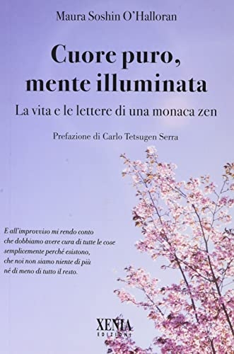 Cuore puro, mente illuminata. Diario di una monaca zen
