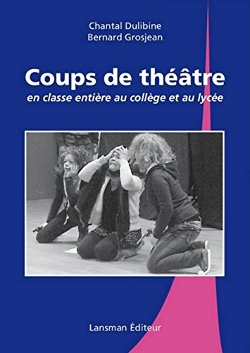 Coups de Theatre en Classe Entiere au College et au Lycee