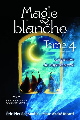 Magie blanche T04 La sorcière du supermarché (04)