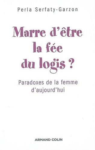 Marre d'être la fée du logis ? 6 Paradoxes de la femme d'aujourd'hui