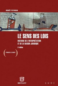 Le sens des lois: Histoire de l'interprétation et de la raison juridique
