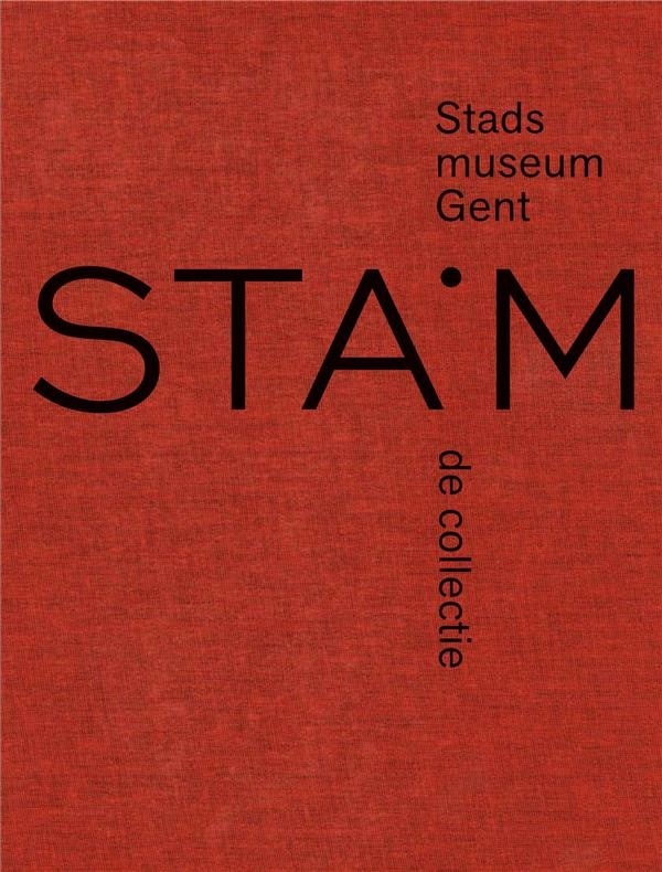 STAM, Musée de la ville de Gand : La collection, 1833-2016