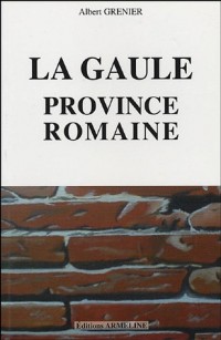 La Gaule : Province Romaine