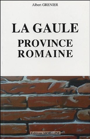 La Gaule : Province Romaine