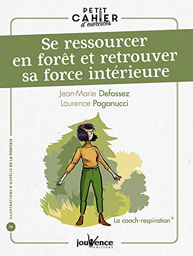 Se Ressourcer en Foret et Retrouver Sa Force Intérieure