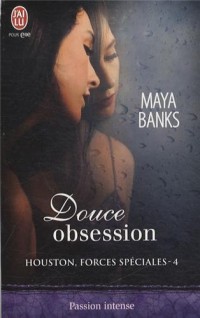 Houston, forces spéciales, Tome 4 : Douce obsession