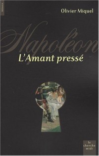 Napoléon, l'amant pressé