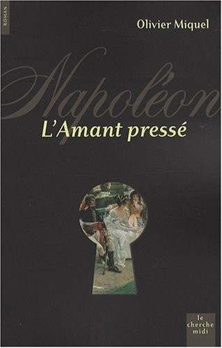 Napoléon, l'amant pressé