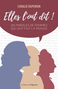 Elles l'ont dit !: 365 paroles de femmes