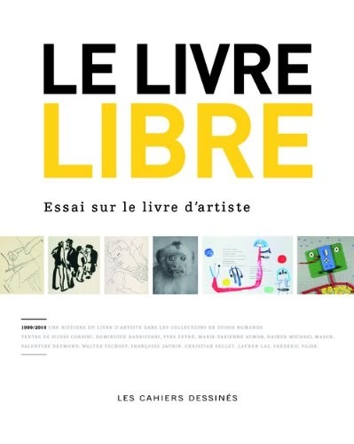 Le livre libre : Essai sur le livre d'artiste