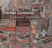 Thérèse Contestin : La femme labyrinthe