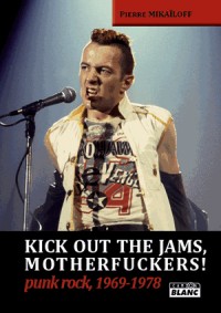 KICK OUT THE JAMS, MOTHERFUCKERS! Punk rock, 1969-1978