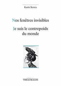 NOS FENÊTRES INVISIBLES / JE SUIS LE CONTREPOIDS DU MONDE (TIGRE, NEIGE, CHAISE)