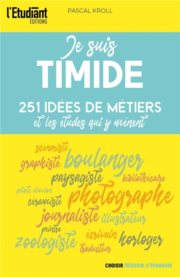 Je suis timide: 251 idées de métiers