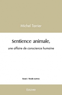 Sentience animale, une affaire de conscience humaine