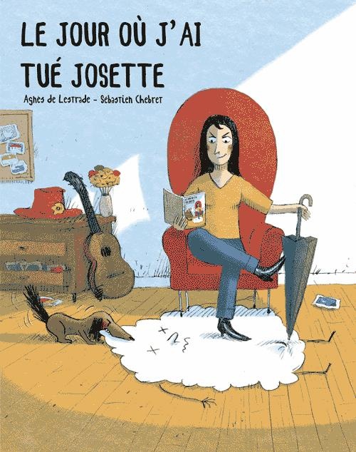 Josette. Le jour où j'ai tué Josette