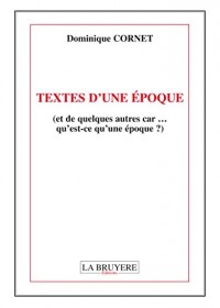 Textes d'une époque (et de quelques autres car... qu'est-ce qu'une époque ?)