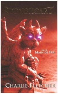 Stoneheart, Tome 2 : Main de fer