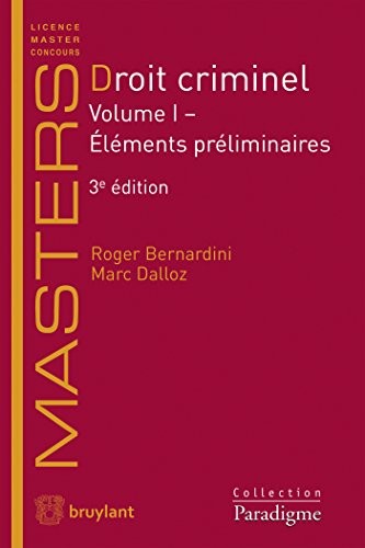 Droit criminel: Volume I - Éléments préliminaires