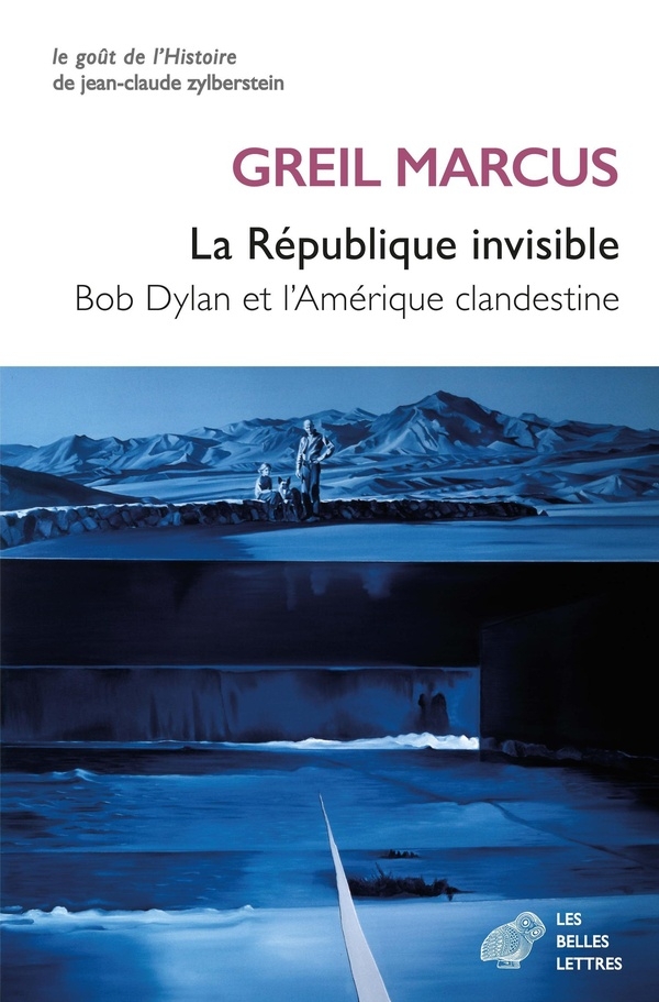 La République invisible: Bob Dylan et l'Amérique clandestine