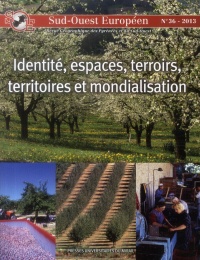 Sud-Ouest Européen, N° 36/2013 : Identité, espaces, terroirs, territoires et mondialisation