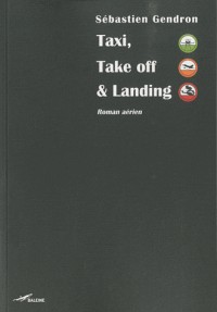 Taxi, Take off & Landing : Roman aérien