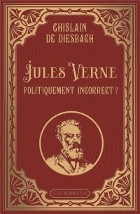 JULES VERNE POLITIQUEMENT INCORRECT ?