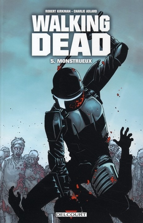 Walking Dead, Tome 5 : Monstrueux