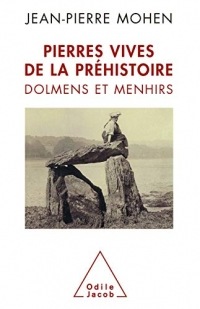 Pierres vives de la préhistoire: Dolmens et menhirs (SCIENCES)