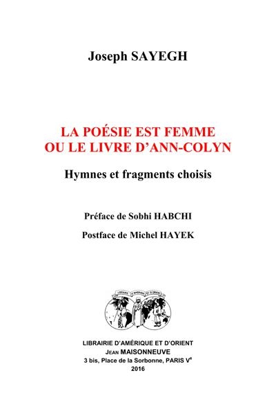 La poésie est femme, ou le livre d'Ann-Colyn : Hymnes et fragments choisis
