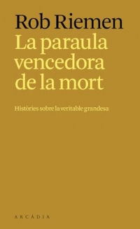 La paraula vencedora de la mort: Històries sobre la veritable grandesa